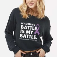 My Sisters Battle Is My Battle Lupus Cropped Pullover Crew
