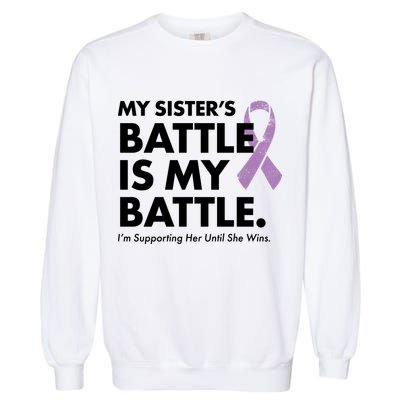 My Sisters Battle Is My Battle Lupus Garment-Dyed Sweatshirt