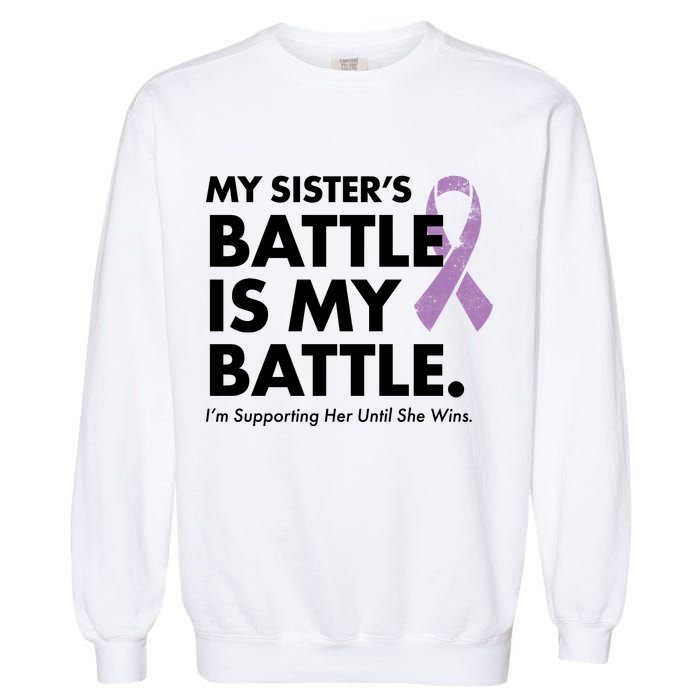 My Sisters Battle Is My Battle Lupus Garment-Dyed Sweatshirt