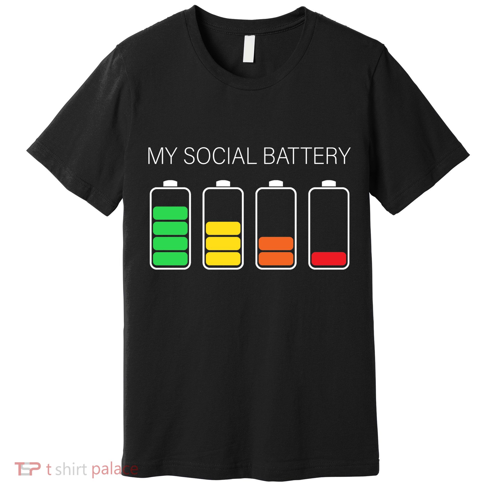 My Social Battery Premium T-Shirt