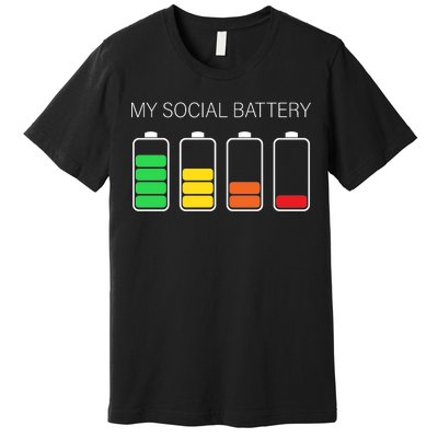 My Social Battery Premium T-Shirt