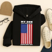 My Son Has Your Back Proud Army Dad Hoodie