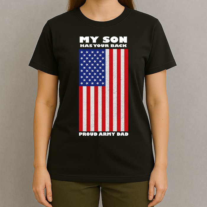 My Son Has Your Back Proud Army Dad T-Shirt