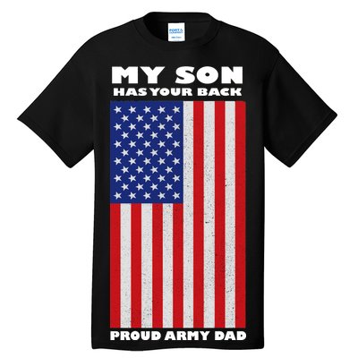 My Son Has Your Back Proud Army Dad Tall T-Shirt