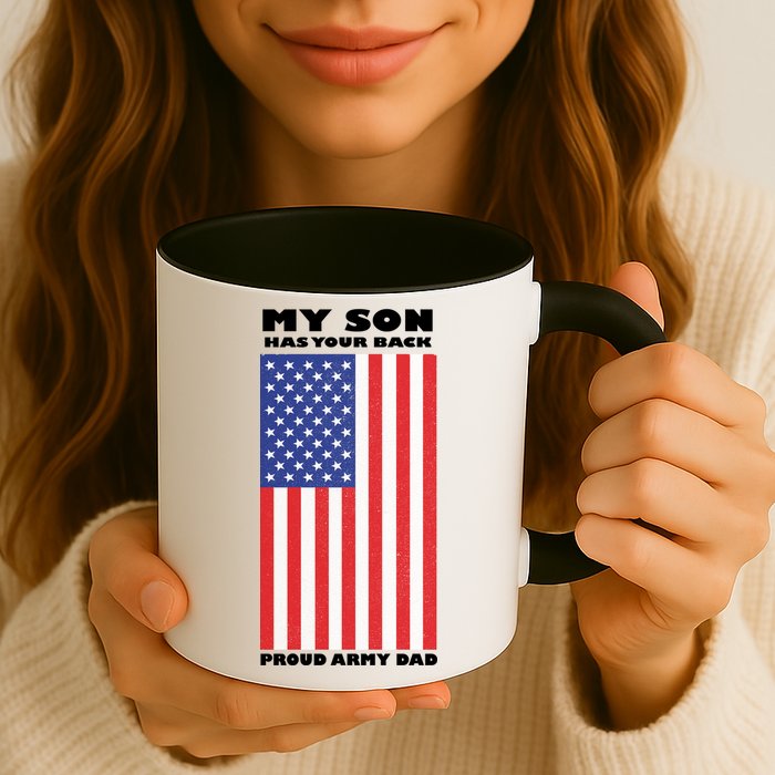 My Son Has Your Back Proud Army Dad Mug