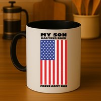 My Son Has Your Back Proud Army Dad Mug