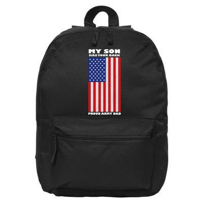 My Son Has Your Back Proud Army Dad 16 in Basic Backpack