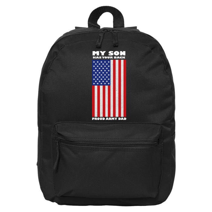 My Son Has Your Back Proud Army Dad 16 in Basic Backpack