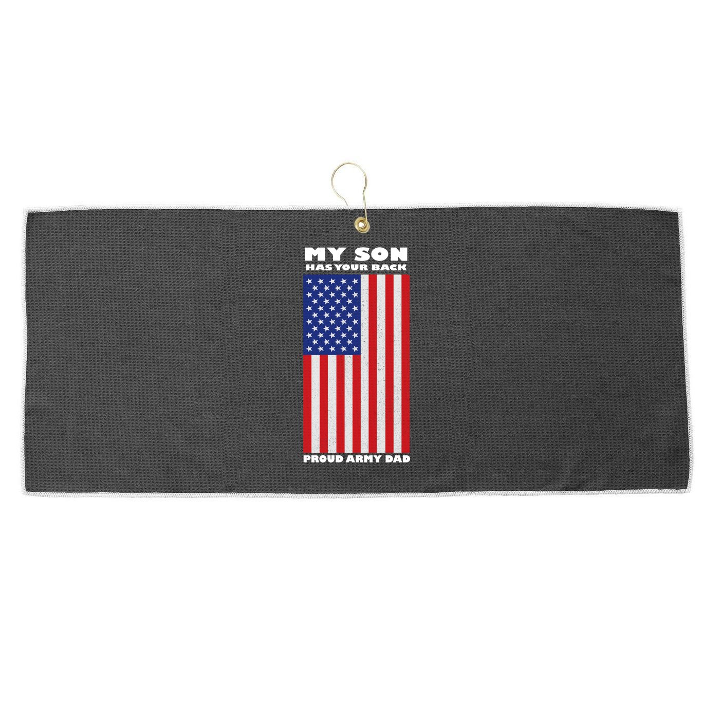 My Son Has Your Back Proud Army Dad Large Microfiber Waffle Golf Towel