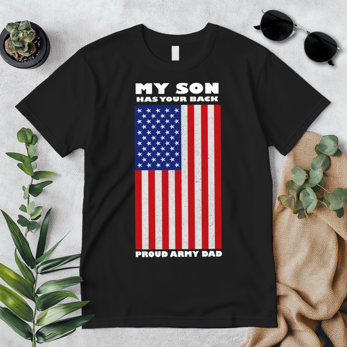 My Son Has Your Back Proud Army Dad Premium T-Shirt