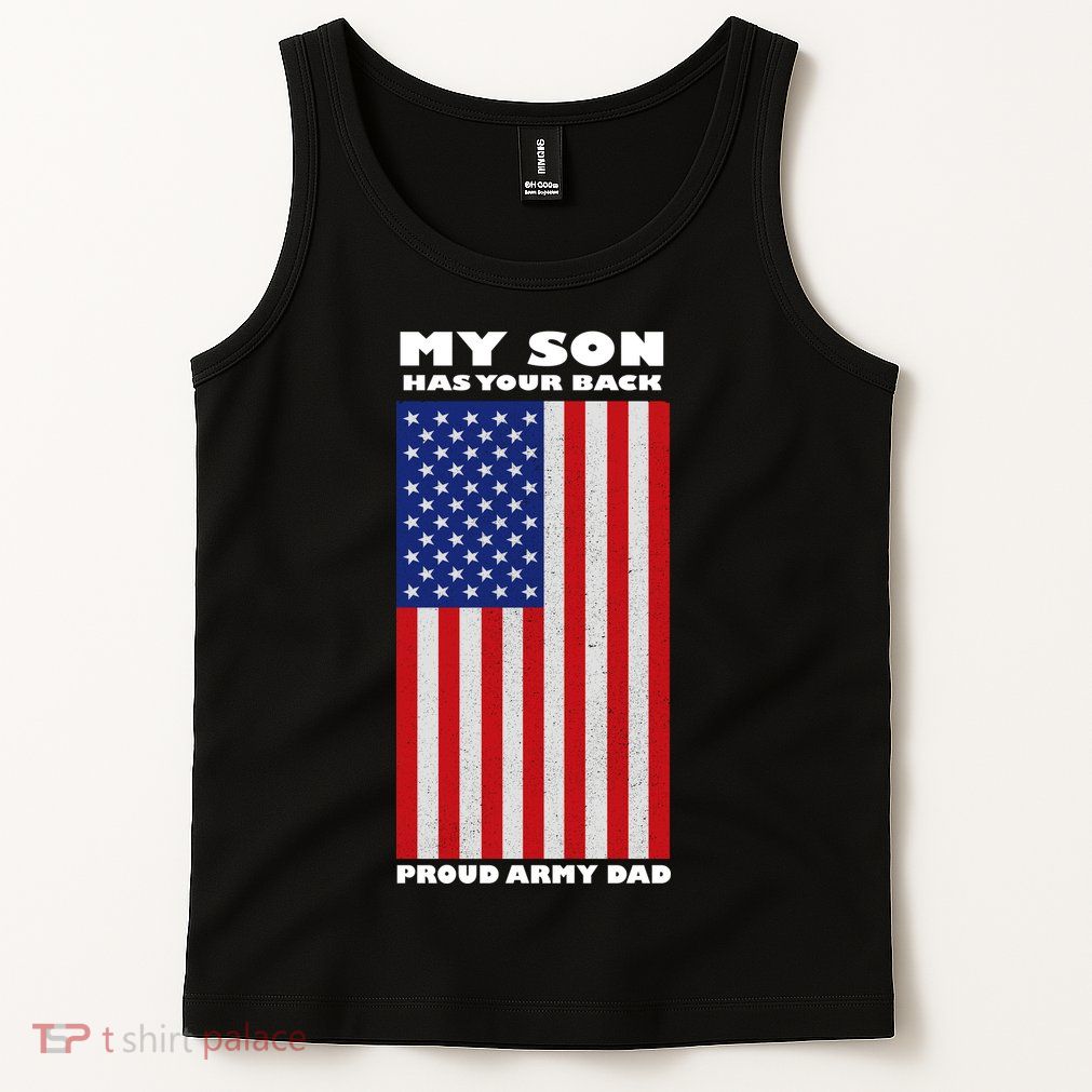 My Son Has Your Back Proud Army Dad Tank Top