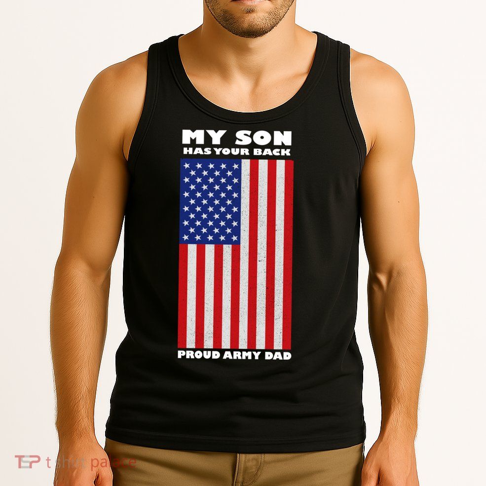 My Son Has Your Back Proud Army Dad Tank Top