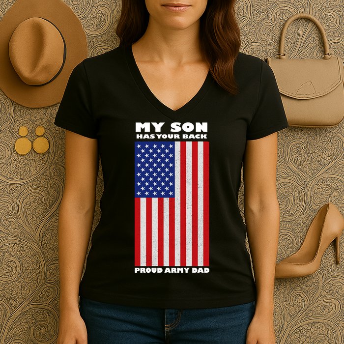My Son Has Your Back Proud Army Dad Women's V-Neck T-Shirt