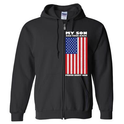 My Son Has Your Back Proud Army Dad Full Zip Hoodie