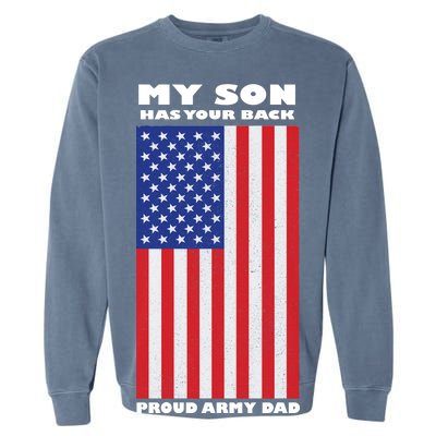 My Son Has Your Back Proud Army Dad Garment-Dyed Sweatshirt