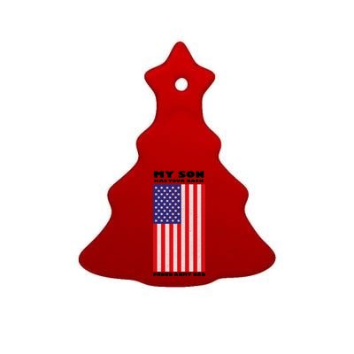 My Son Has Your Back Proud Army Dad Ceramic Tree Ornament