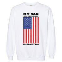 My Son Has Your Back Proud Army Dad Garment-Dyed Sweatshirt