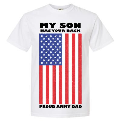 My Son Has Your Back Proud Army Dad Garment-Dyed Heavyweight T-Shirt