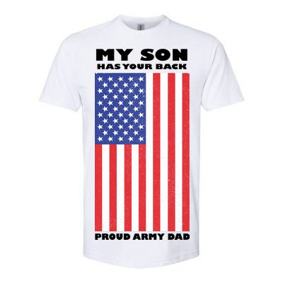 My Son Has Your Back Proud Army Dad Softstyle® CVC T-Shirt