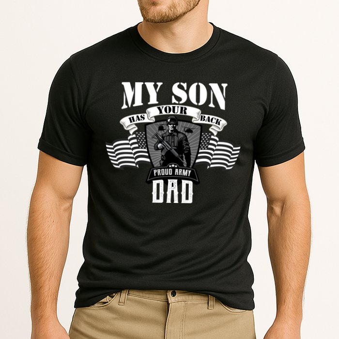 My Son Has Your Back Proud Army Dad USA Performance Shirt