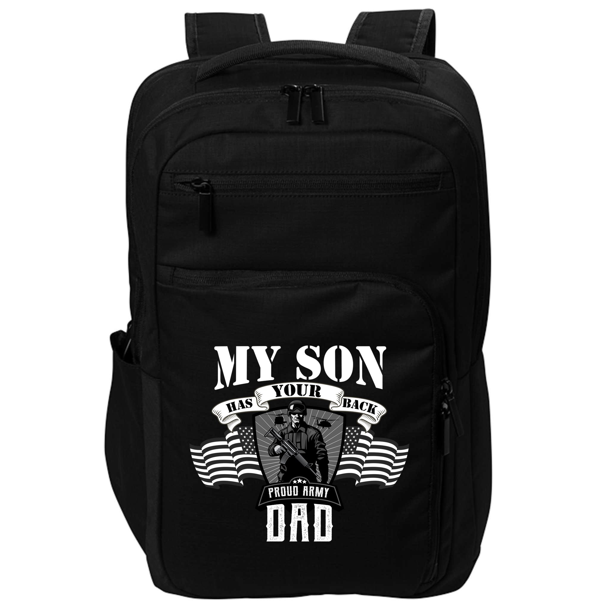My Son Has Your Back Proud Army Dad USA Impact Tech Backpack