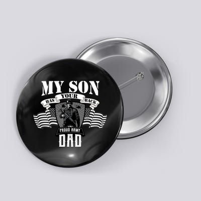 My Son Has Your Back Proud Army Dad USA Button