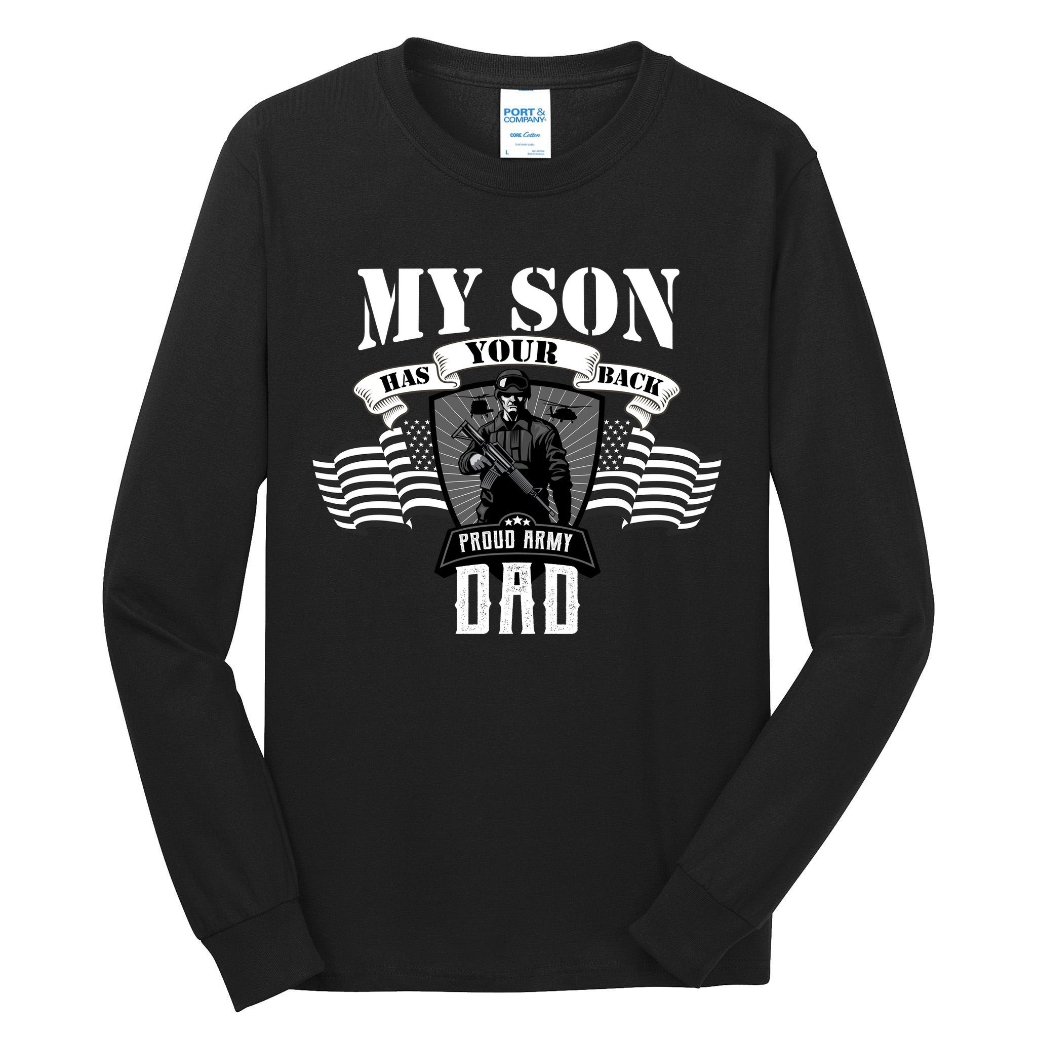 My Son Has Your Back Proud Army Dad USA Tall Long Sleeve T-Shirt