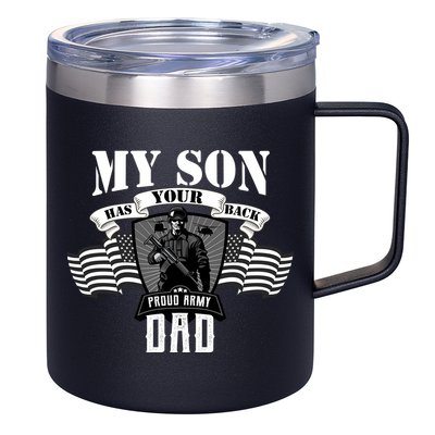 My Son Has Your Back Proud Army Dad USA 12oz Stainless Steel Coffee Mug