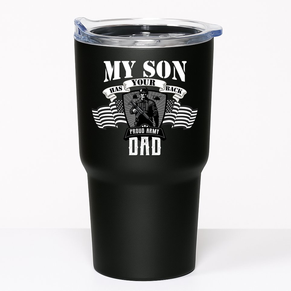 My Son Has Your Back Proud Army Dad USA Tumbler
