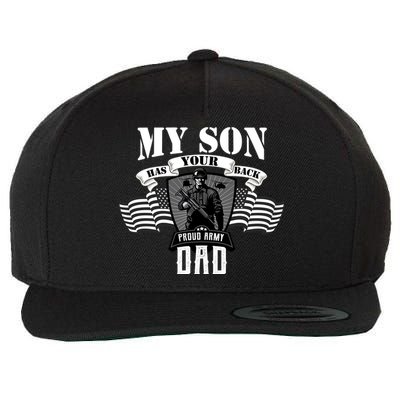 My Son Has Your Back Proud Army Dad USA Wool Snapback Cap