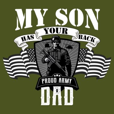 My Son Has Your Back Proud Army Dad USA T-Shirt