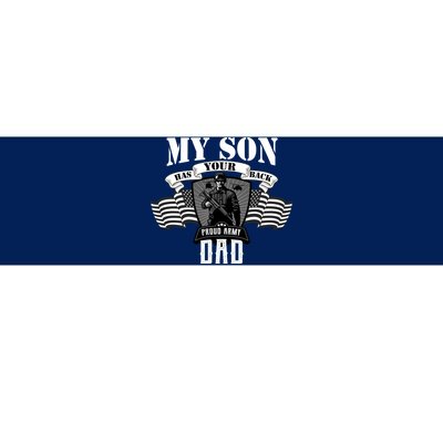 My Son Has Your Back Proud Army Dad USA Bumper Sticker