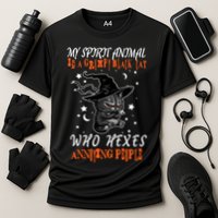 My Spirit Animal Is A Grumpy Black Cat That Hexes Annoying People Performance Shirt