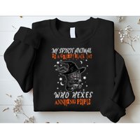 My Spirit Animal Is A Grumpy Black Cat That Hexes Annoying People Sweatshirt