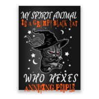 My Spirit Animal Is A Grumpy Black Cat That Hexes Annoying People Poster