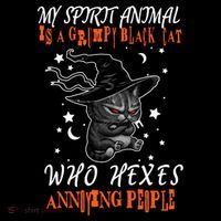 My Spirit Animal Is A Grumpy Black Cat That Hexes Annoying People Poster