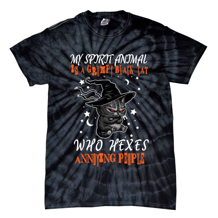 My Spirit Animal Is A Grumpy Black Cat That Hexes Annoying People Tie-Dye T-Shirt