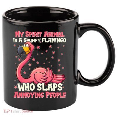 My Spirit Animal Is A Grumpy Flamingo 11oz C Handle Ceramic Mug