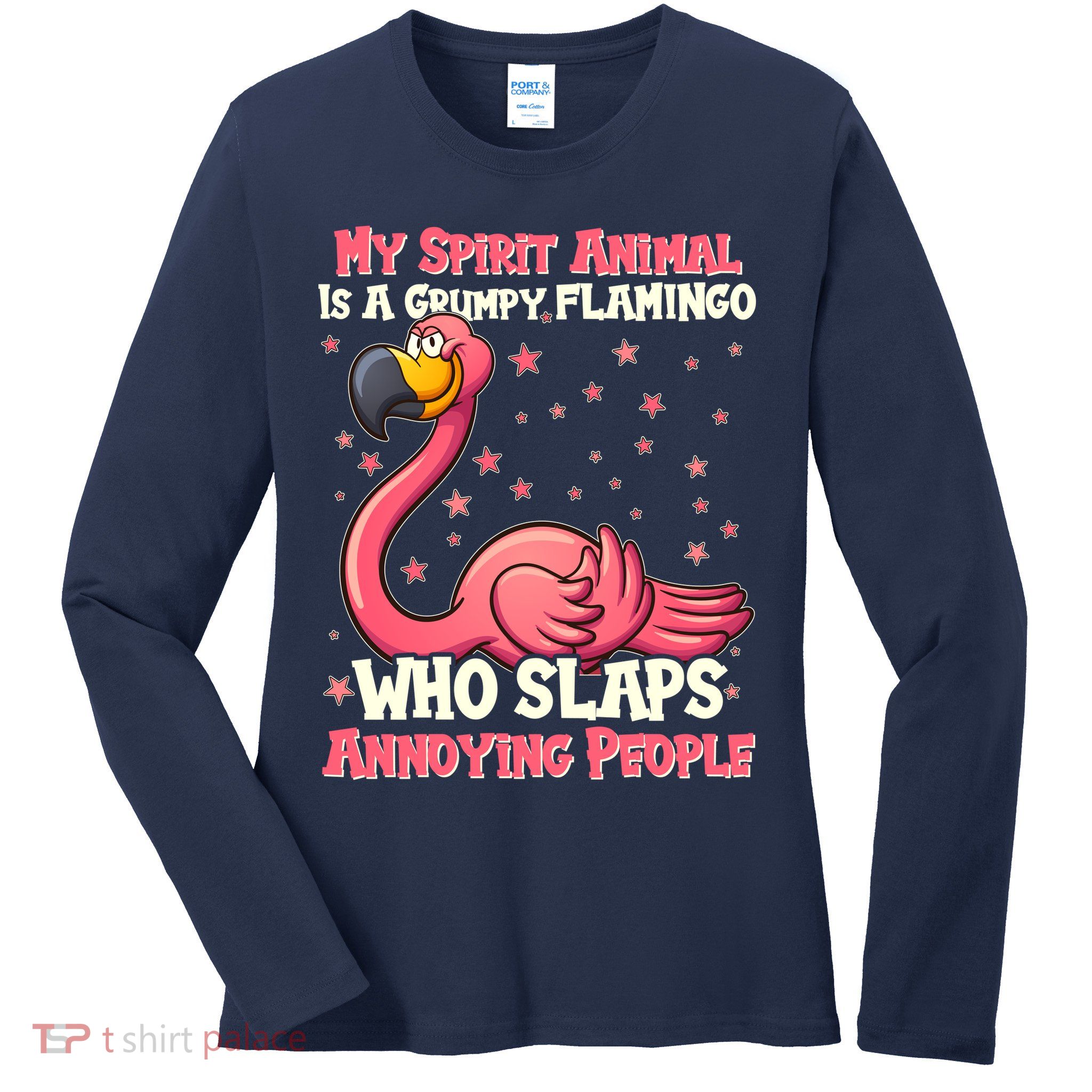 My Spirit Animal Is A Grumpy Flamingo Ladies Long Sleeve Shirt