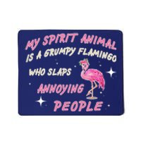 My Spirit Animal Is Grumpy Flamingo Mousepad