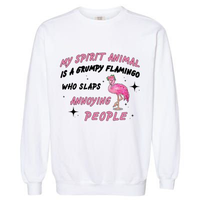 My Spirit Animal Is Grumpy Flamingo Garment-Dyed Sweatshirt