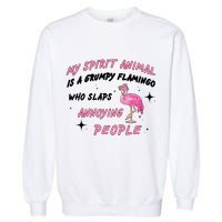 My Spirit Animal Is Grumpy Flamingo Garment-Dyed Sweatshirt