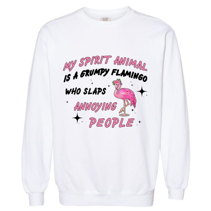 My Spirit Animal Is Grumpy Flamingo Garment-Dyed Sweatshirt