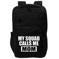 MY Squad Calls Me Mom Impact Tech Backpack