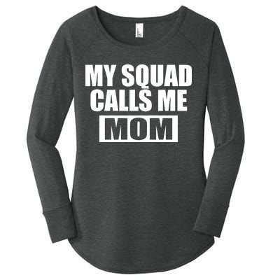 MY Squad Calls Me Mom Women's Perfect Tri Tunic Long Sleeve Shirt