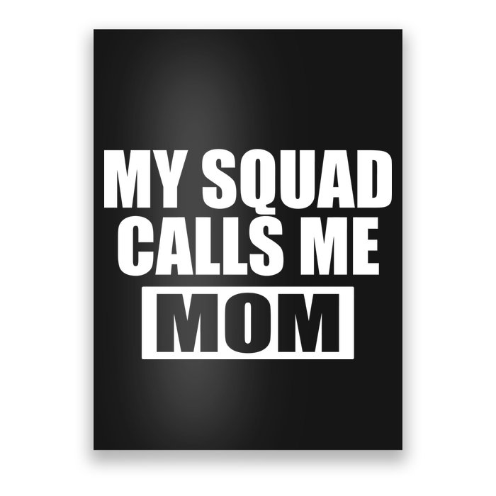MY Squad Calls Me Mom Poster