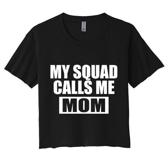 MY Squad Calls Me Mom Crop Top