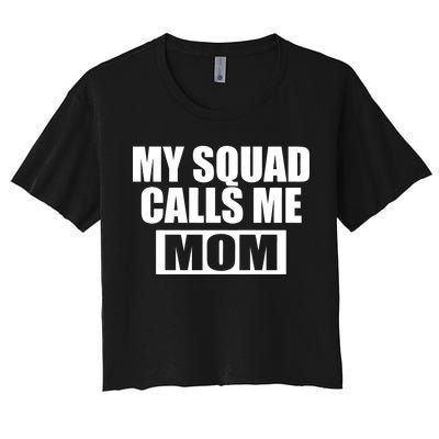 MY Squad Calls Me Mom Women's Crop Top Tee