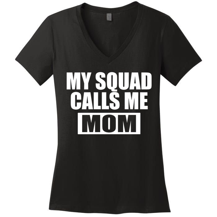 MY Squad Calls Me Mom Women's V-Neck T-Shirt