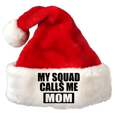 MY Squad Calls Me Mom Premium Christmas Santa Hat